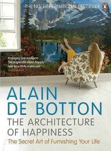 Architecture of Happiness by Alain de Botton