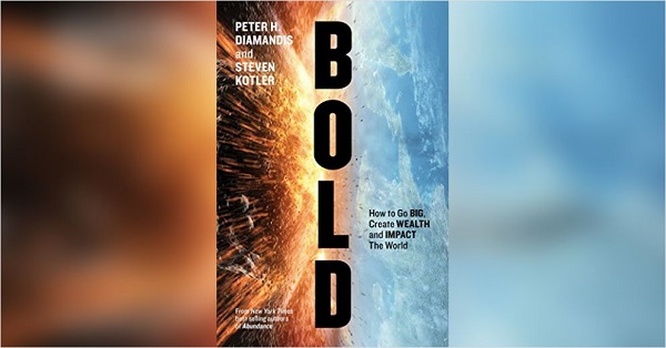 A Book Of Bold By Peter H.Diamondis & Steven Kotler.